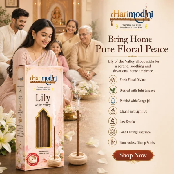 Harimodini Lily of the Valley bambooless dhoop sticks with Indian family at home, burning dhoop stick, floral fragrance, and family peace CTA.